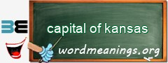 WordMeaning blackboard for capital of kansas